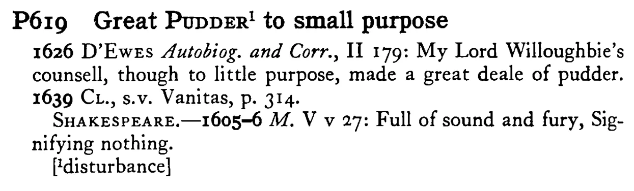 Great PUDDER¹ to small purpose - a scanned entry from Tilley's 1950 Dictionary of Proverbs.