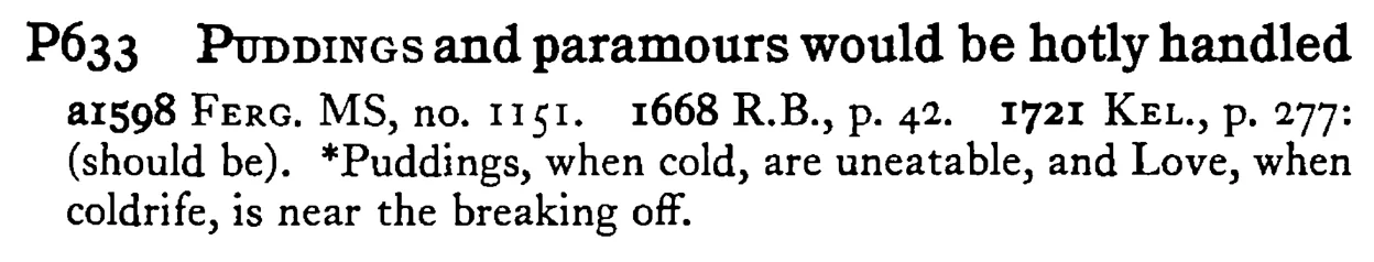 PUDDINGS and paramours would be hotly handled - a scanned entry from Tilley's 1950 Dictionary of Proverbs.