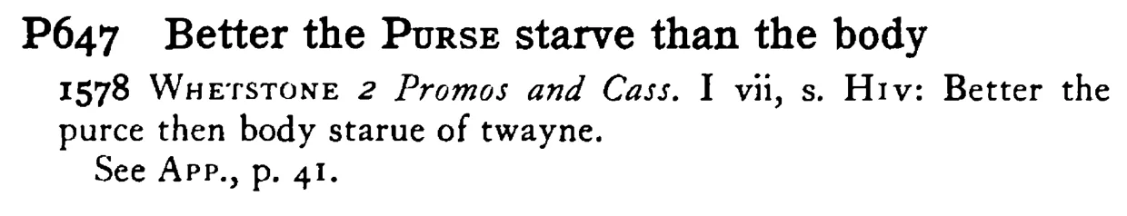 Better the PURSE starve than the body - a scanned entry from Tilley's 1950 Dictionary of Proverbs.
