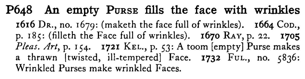 An empty PURSE fills the face with wrinkles - a scanned entry from Tilley's 1950 Dictionary of Proverbs.