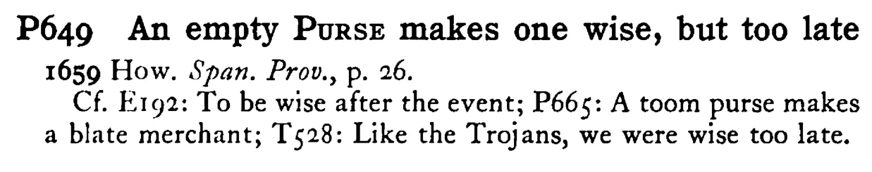 An empty PURSE makes one wise, but too late - a scanned entry from Tilley's 1950 Dictionary of Proverbs.