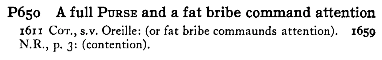A full PURSE and a fat bribe command attention - a scanned entry from Tilley's 1950 Dictionary of Proverbs.