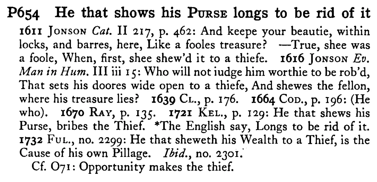 He that shows his PURSE longs to be rid of it - a scanned entry from Tilley's 1950 Dictionary of Proverbs.