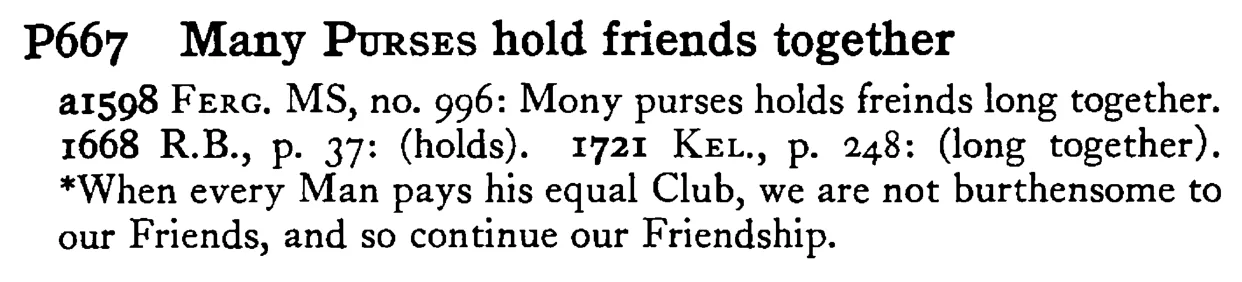 Many PURSES hold friends together - a scanned entry from Tilley's 1950 Dictionary of Proverbs.