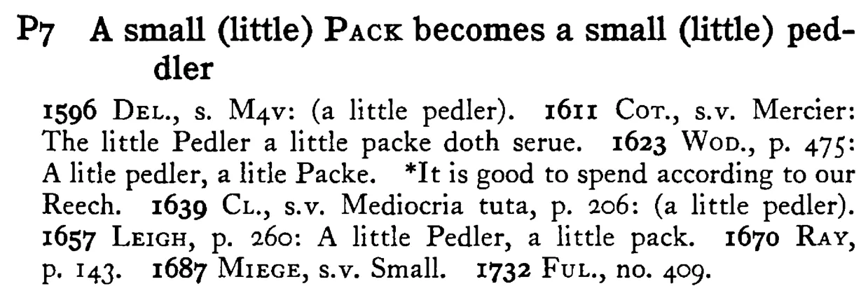 A small (little) PACK becomes a small (little) peddler - a scanned entry from Tilley's 1950 Dictionary of Proverbs.