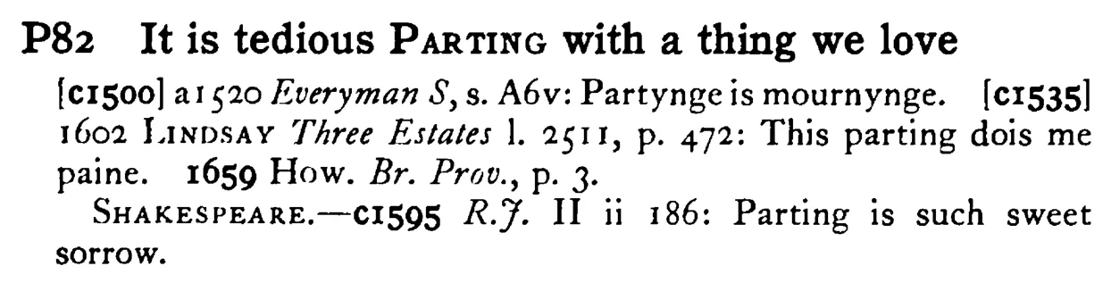 It is tedious PARTING with a thing we love - a scanned entry from Tilley's 1950 Dictionary of Proverbs.