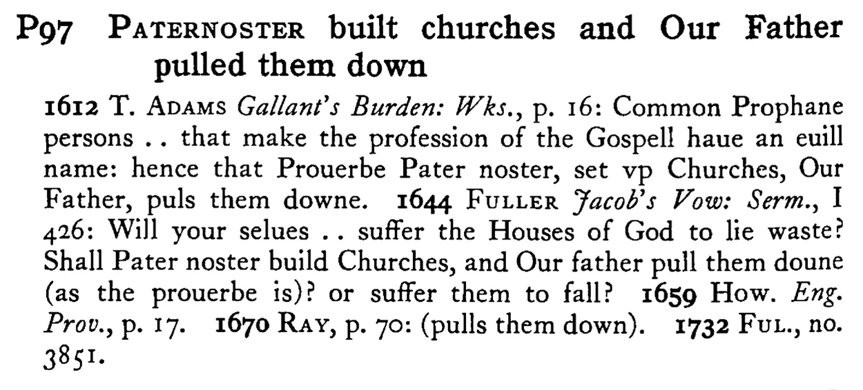 PATERNOSTER built churches and Our Father pulled them down - a scanned entry from Tilley's 1950 Dictionary of Proverbs.