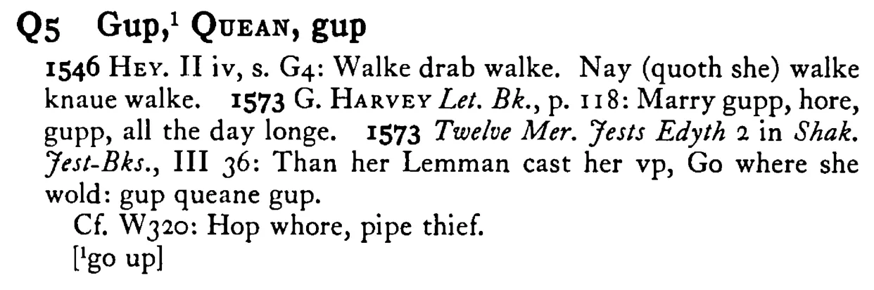 Gup,¹ QUEAN, gup - a scanned entry from Tilley's 1950 Dictionary of Proverbs.