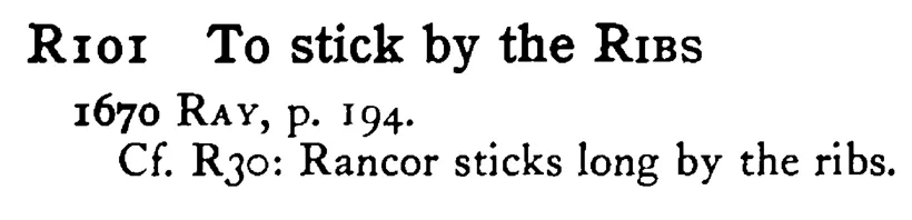 To stick by the RIBS - a scanned entry from Tilley's 1950 Dictionary of Proverbs.