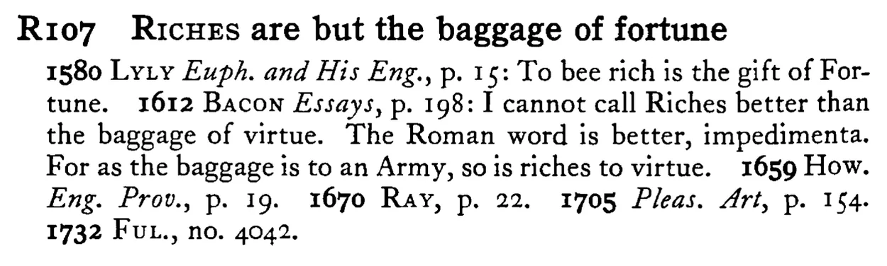 RICHES are but the baggage of fortune - a scanned entry from Tilley's 1950 Dictionary of Proverbs.
