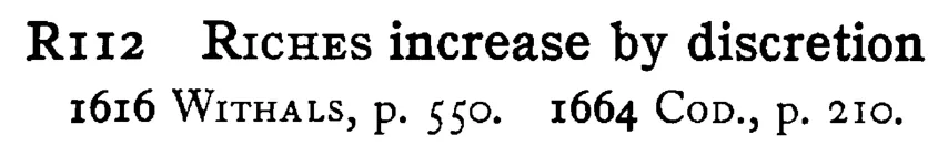 RICHES increase by discretion - a scanned entry from Tilley's 1950 Dictionary of Proverbs.