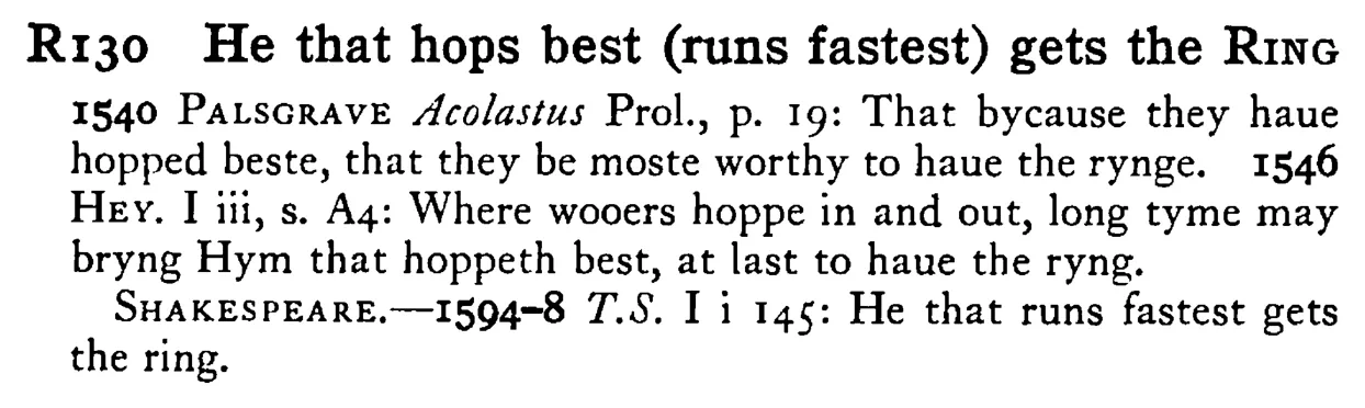 He that hops best (runs fastest) gets the RING - a scanned entry from Tilley's 1950 Dictionary of Proverbs.