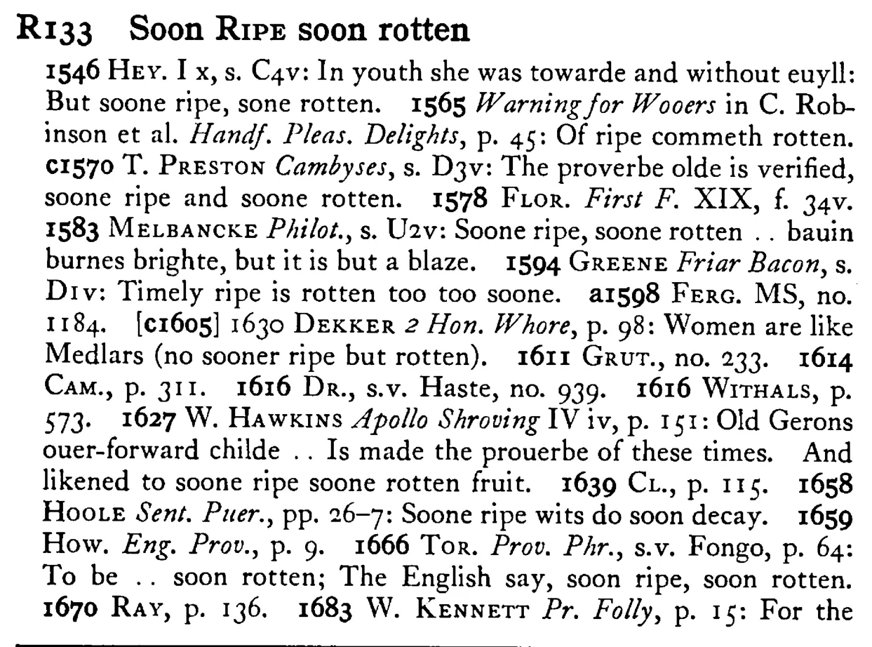 Soon RIPE soon rotten - a scanned entry from Tilley's 1950 Dictionary of Proverbs.