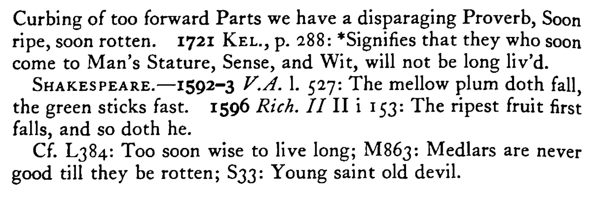 Soon RIPE soon rotten - a scanned entry from Tilley's 1950 Dictionary of Proverbs. (continuation)
