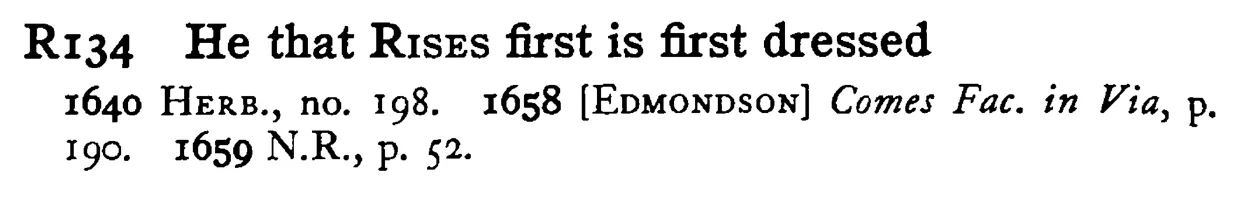 He that RISES first is first dressed - a scanned entry from Tilley's 1950 Dictionary of Proverbs.