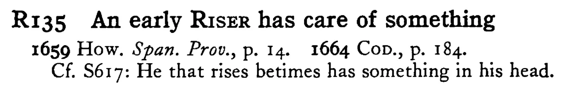 An early RISER has care of something - a scanned entry from Tilley's 1950 Dictionary of Proverbs.
