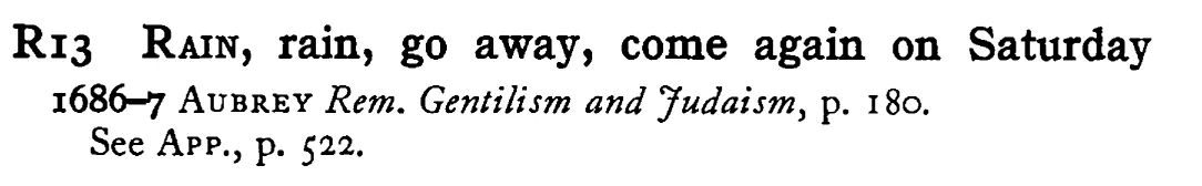 RAIN, rain, go away, come again on Saturday - a scanned entry from Tilley's 1950 Dictionary of Proverbs.