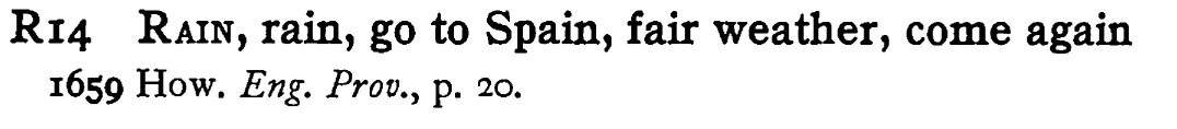 RAIN, rain, go to Spain, fair weather, come again - a scanned entry from Tilley's 1950 Dictionary of Proverbs.
