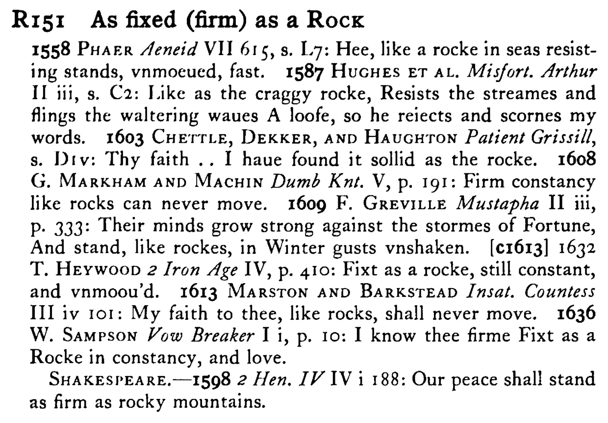 As fixed (firm) as a ROCK - a scanned entry from Tilley's 1950 Dictionary of Proverbs.