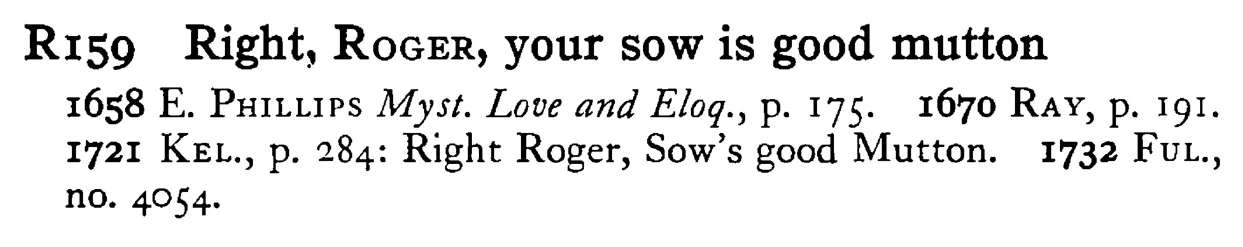 Right, ROGER, your sow is good mutton - a scanned entry from Tilley's 1950 Dictionary of Proverbs.