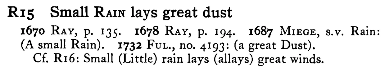 Small RAIN lays great dust - a scanned entry from Tilley's 1950 Dictionary of Proverbs.