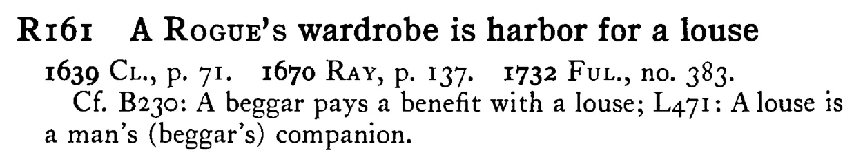 A ROGUE's wardrobe is harbor for a louse - a scanned entry from Tilley's 1950 Dictionary of Proverbs.