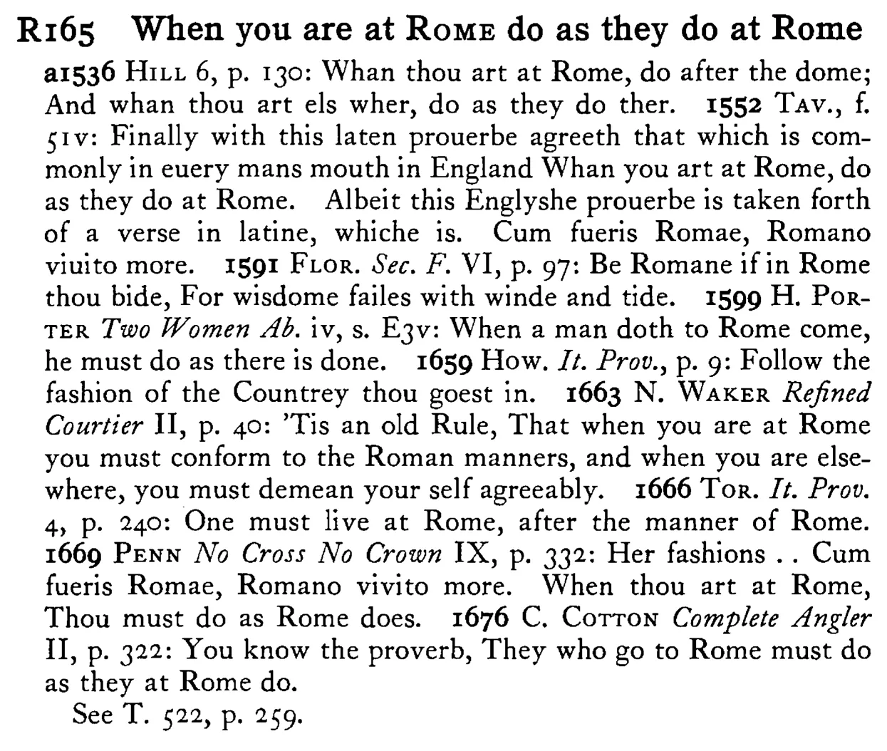 When you are at ROME do as they do at Rome - a scanned entry from Tilley's 1950 Dictionary of Proverbs.