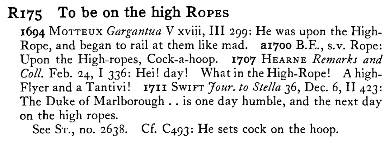 To be on the high ROPES - a scanned entry from Tilley's 1950 Dictionary of Proverbs.
