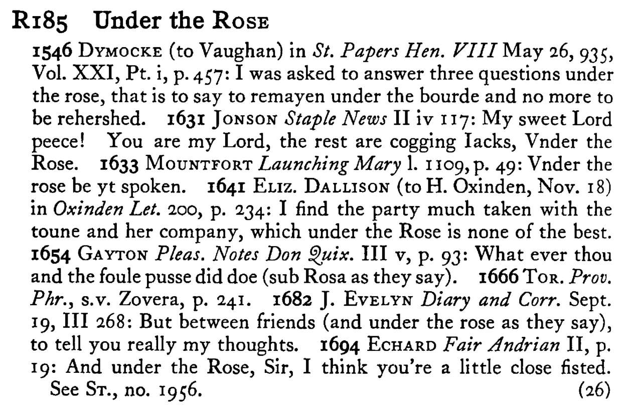 Under the ROSE - a scanned entry from Tilley's 1950 Dictionary of Proverbs.