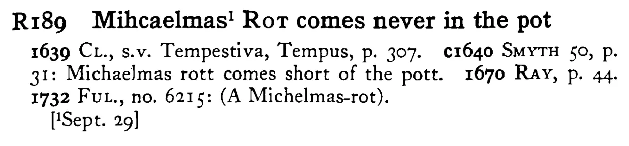 Mihcaelmas¹ ROT comes never in the pot - a scanned entry from Tilley's 1950 Dictionary of Proverbs.
