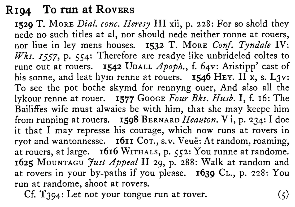 To run at ROVERS - a scanned entry from Tilley's 1950 Dictionary of Proverbs.