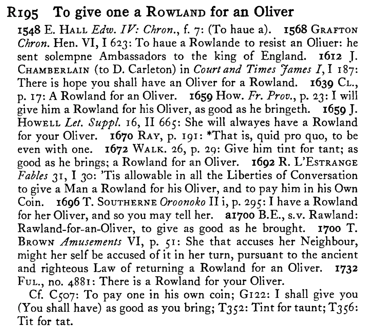 To give one a ROWLAND for an Oliver - a scanned entry from Tilley's 1950 Dictionary of Proverbs.