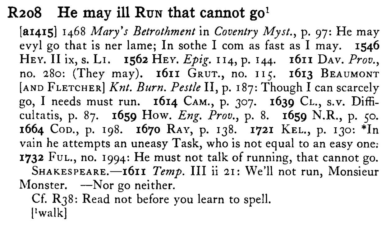 He may ill RUN that cannot go¹ - a scanned entry from Tilley's 1950 Dictionary of Proverbs.