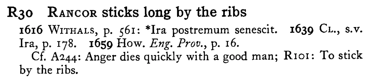 RANCOR sticks long by the ribs - a scanned entry from Tilley's 1950 Dictionary of Proverbs.