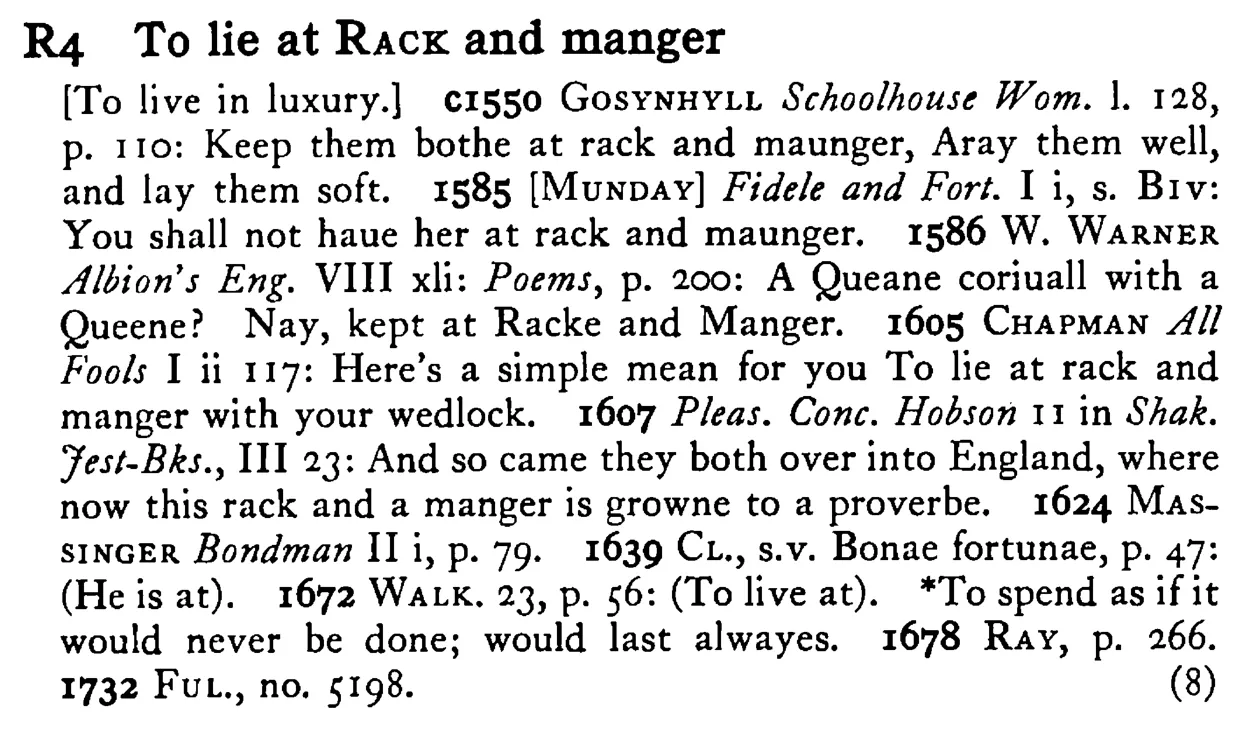 To lie at RACK and manger - a scanned entry from Tilley's 1950 Dictionary of Proverbs.