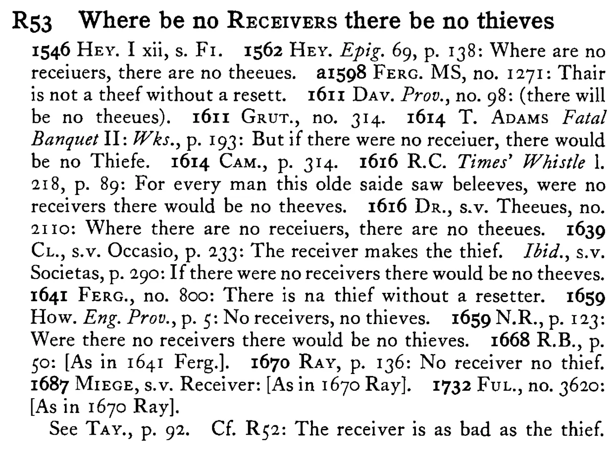 Where be no RECEIVERS there be no thieves - a scanned entry from Tilley's 1950 Dictionary of Proverbs.