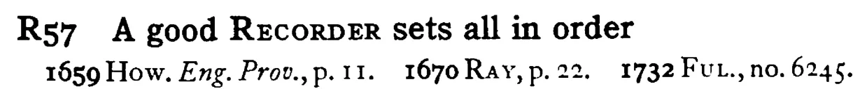 A good RECORDER sets all in order - a scanned entry from Tilley's 1950 Dictionary of Proverbs.