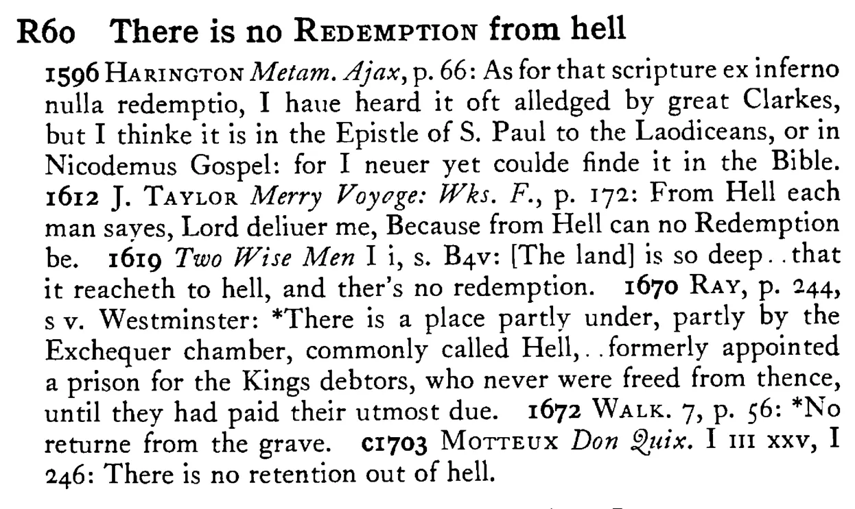 There is no REDEMPTION from hell - a scanned entry from Tilley's 1950 Dictionary of Proverbs.