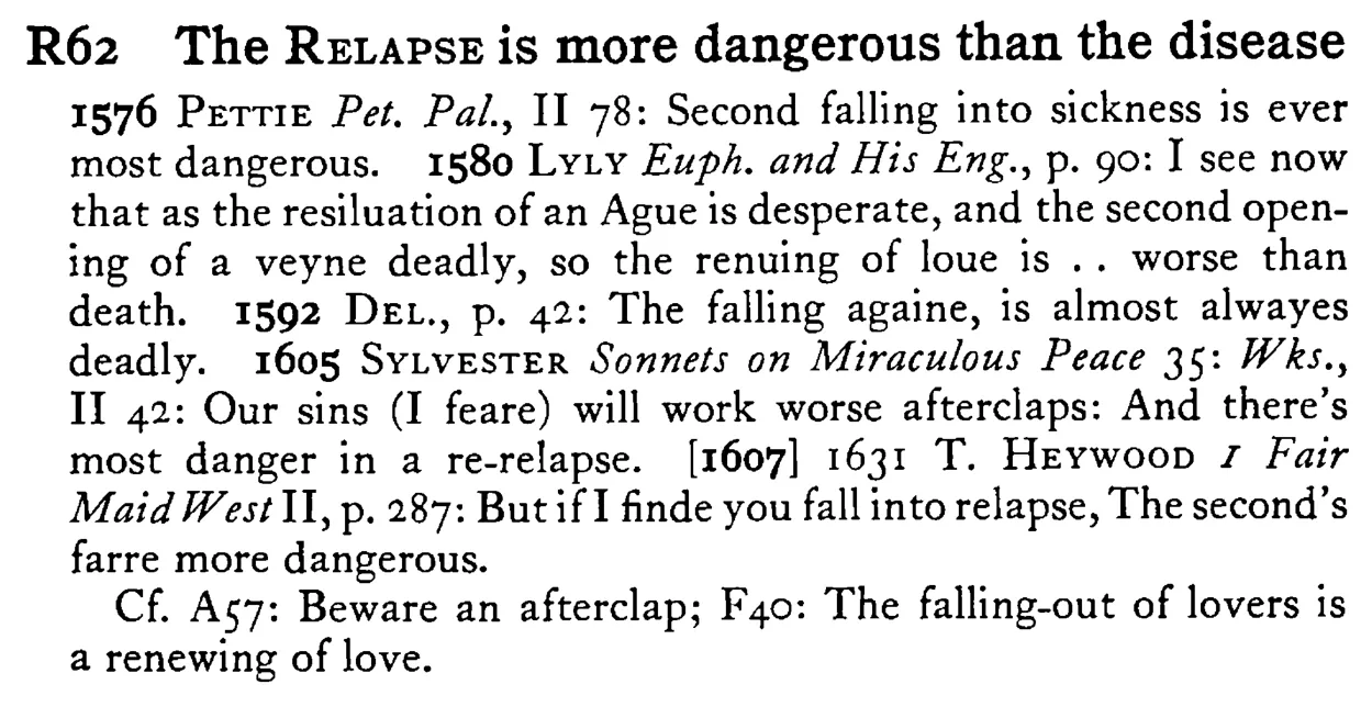 The RELAPSE is more dangerous than the disease - a scanned entry from Tilley's 1950 Dictionary of Proverbs.