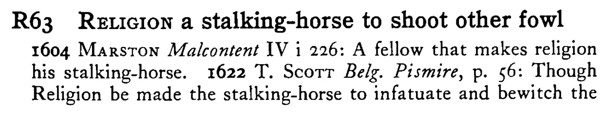RELIGION a stalking-horse to shoot other fowl - a scanned entry from Tilley's 1950 Dictionary of Proverbs.