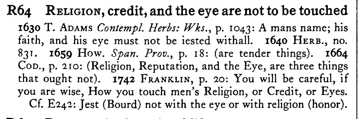 RELIGION, credit, and the eye are not to be touched - a scanned entry from Tilley's 1950 Dictionary of Proverbs.