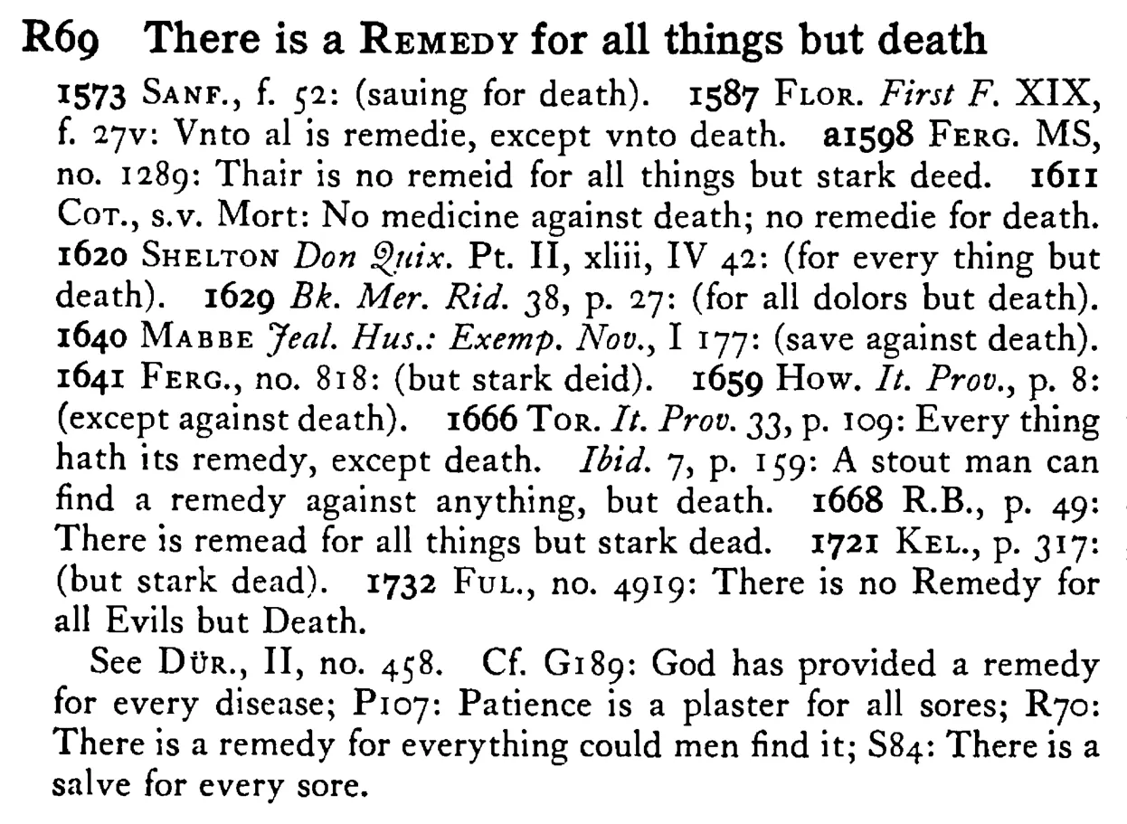 There is a REMEDY for all things but death - a scanned entry from Tilley's 1950 Dictionary of Proverbs.