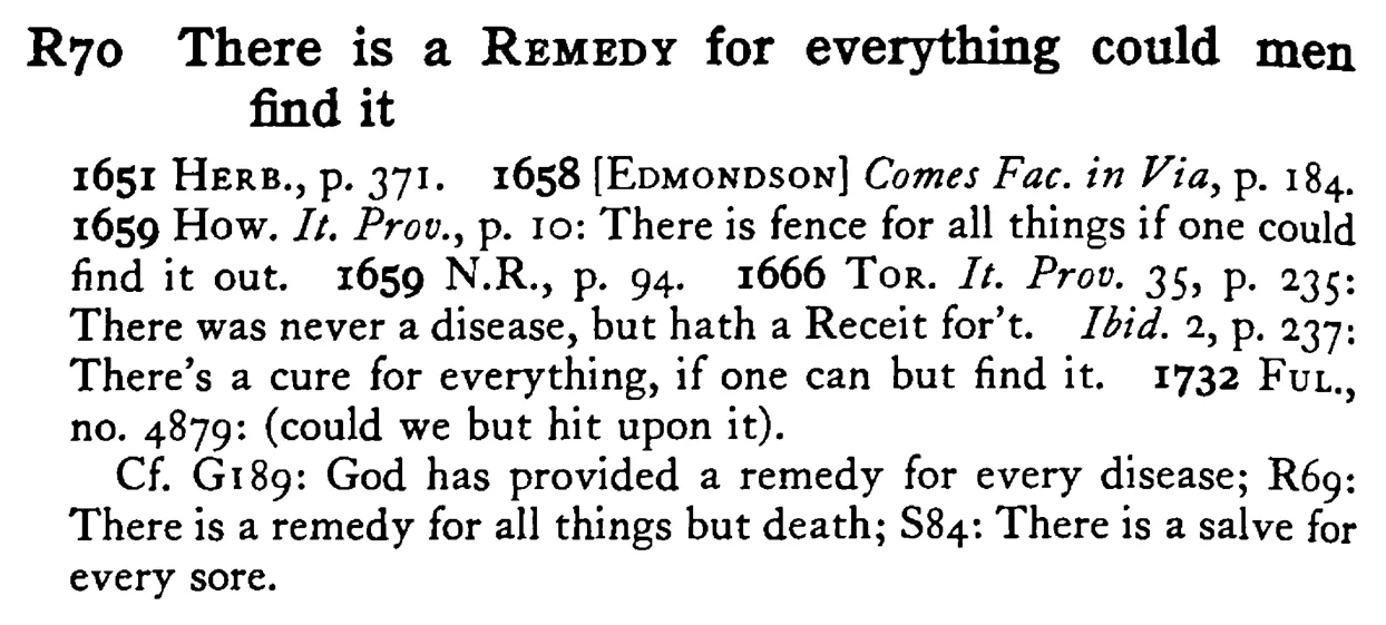 There is a REMEDY for everything could men find it - a scanned entry from Tilley's 1950 Dictionary of Proverbs.
