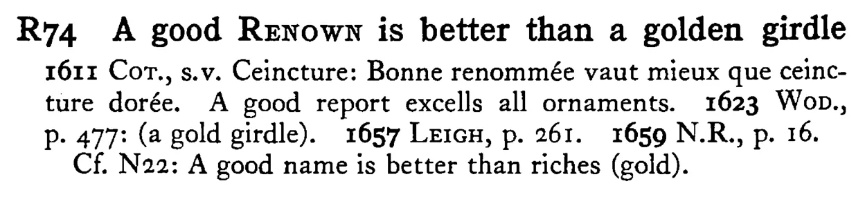 A good RENOWN is better than a golden girdle - a scanned entry from Tilley's 1950 Dictionary of Proverbs.