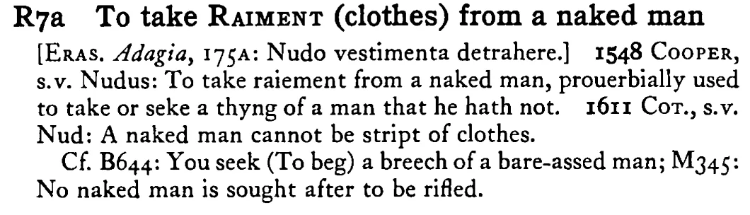 To take RAIMENT (clothes) from a naked man - a scanned entry from Tilley's 1950 Dictionary of Proverbs.