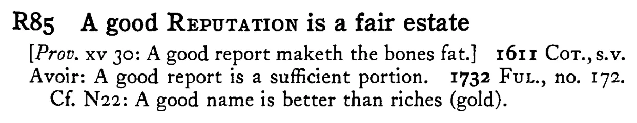 A good REPUTATION is a fair estate - a scanned entry from Tilley's 1950 Dictionary of Proverbs.