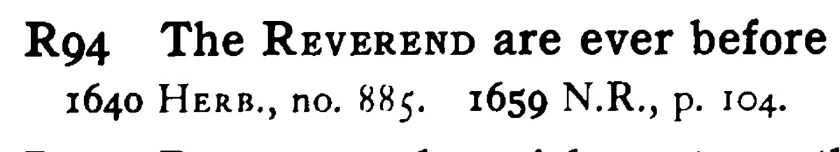 The REVEREND are ever before - a scanned entry from Tilley's 1950 Dictionary of Proverbs.