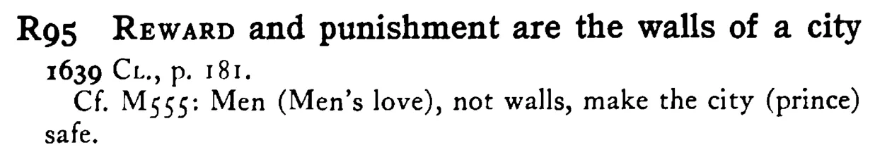 REWARD and punishment are the walls of a city - a scanned entry from Tilley's 1950 Dictionary of Proverbs.