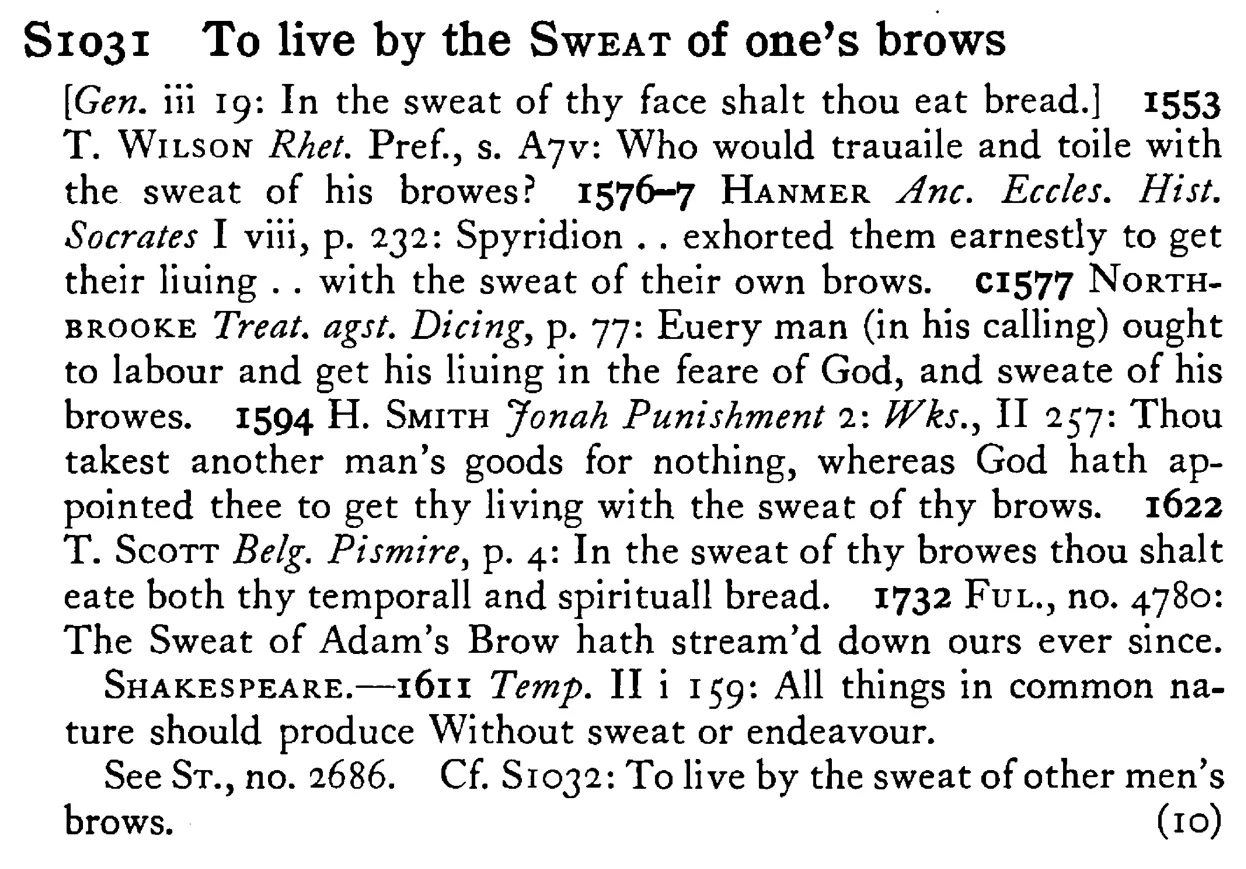 To live by the SWEAT of one's brows - a scanned entry from Tilley's 1950 Dictionary of Proverbs.