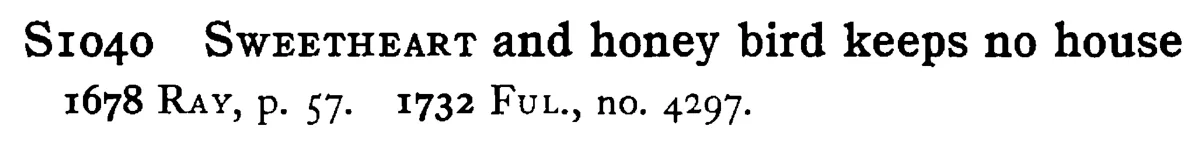 SWEETHEART and honey bird keeps no house - a scanned entry from Tilley's 1950 Dictionary of Proverbs.